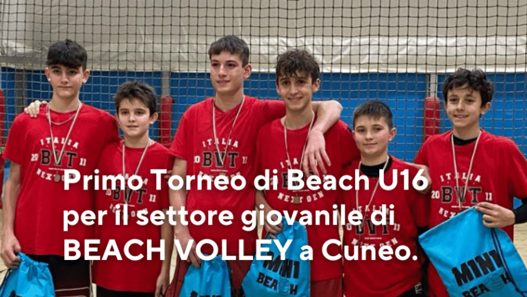 Primo Torneo di Beach U16  per il settore giovanile di BEACH VOLLEY a Cuneo