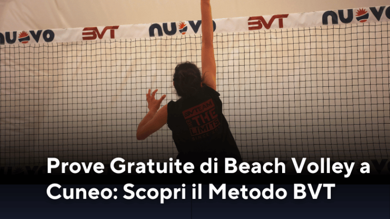 Prove Gratuite di Beach Volley a Cuneo: Scopri il Metodo BVT