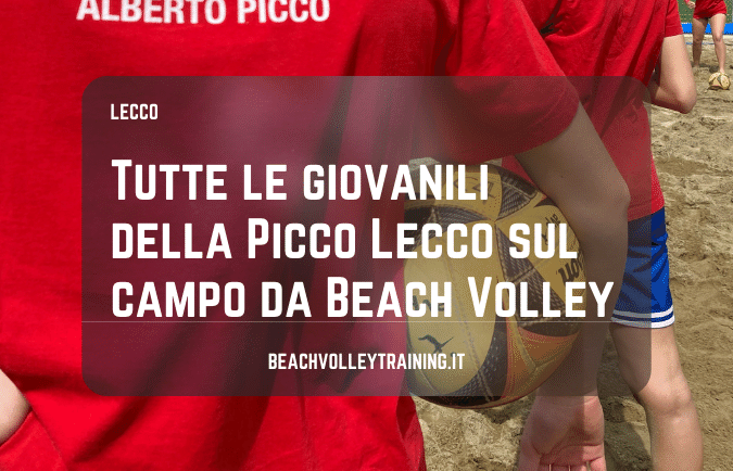 Tutte le giovanili della Picco Lecco sul campo da Beach Volley