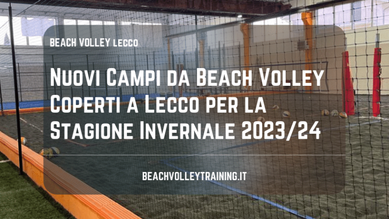 Nuovi Campi da Beach Volley Coperti a Lecco – Stagione 2023/24