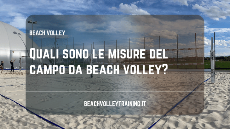 Quali sono le misure del campo da beach volley?