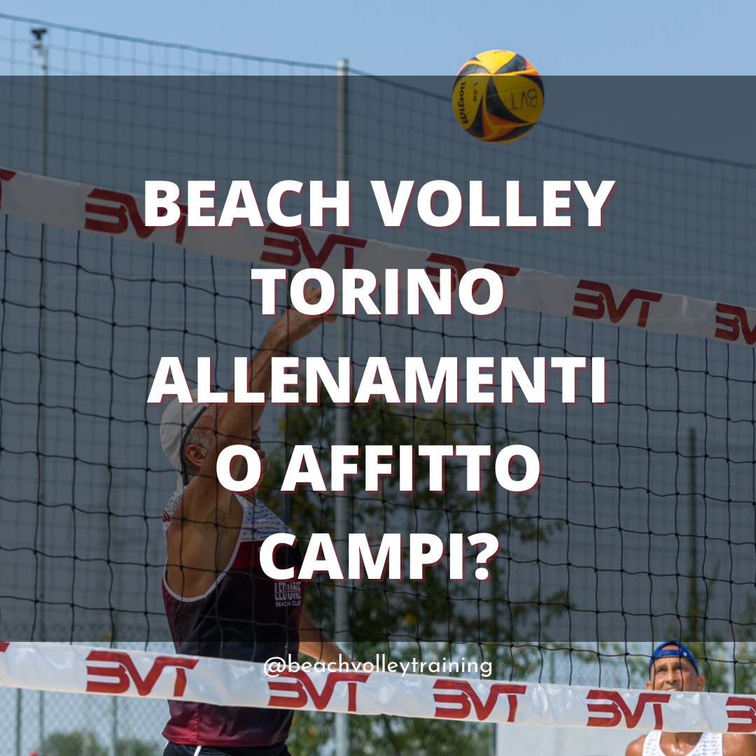 Beach Volley Torino – allenamenti o affitto campi?