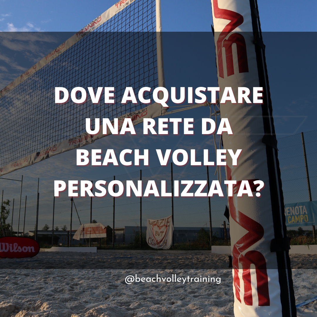 Dove acquistare una rete da beach volley personalizzata?