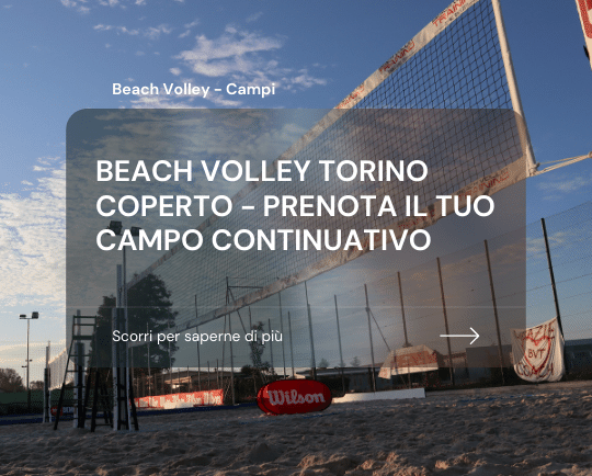 Beach Volley Torino coperto – prenota il tuo campo continuativo