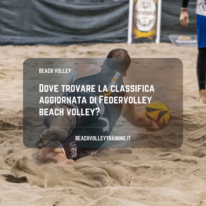 Dove trovare la classifica aggiornata di Federvolley beach volley?