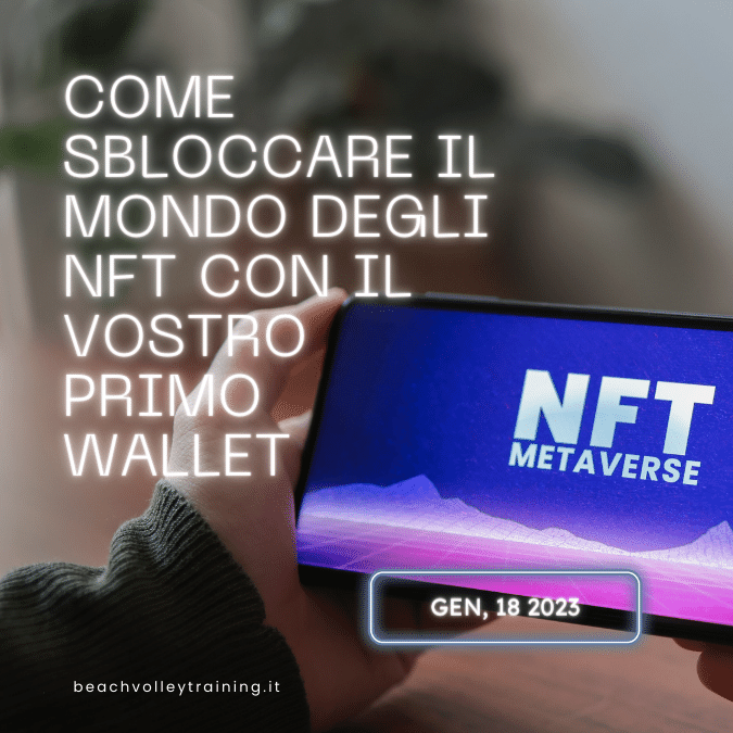 Come sbloccare il mondo degli NFT con il vostro primo wallet