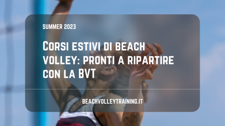 Corsi estivi di beach volley: pronti a ripartire con la BVT