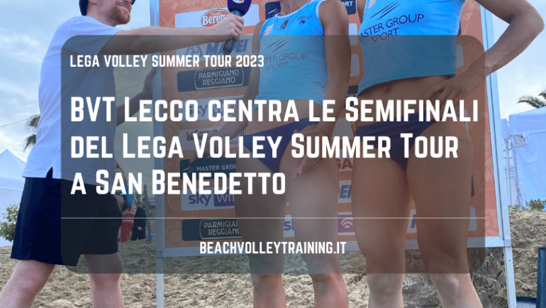 BVT Lecco centra le Semifinali del Lega Volley Summer Tour a San Benedetto