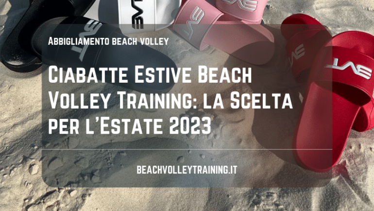 Ciabatte Estive Beach Volley Training: la Scelta per l’Estate 2023