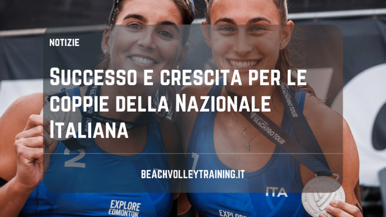 Successo e crescita per le coppie della Nazionale Italiana di Beach Volley