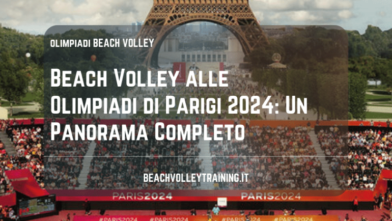 Beach Volley alle Olimpiadi di Parigi 2024: Un Panorama Completo