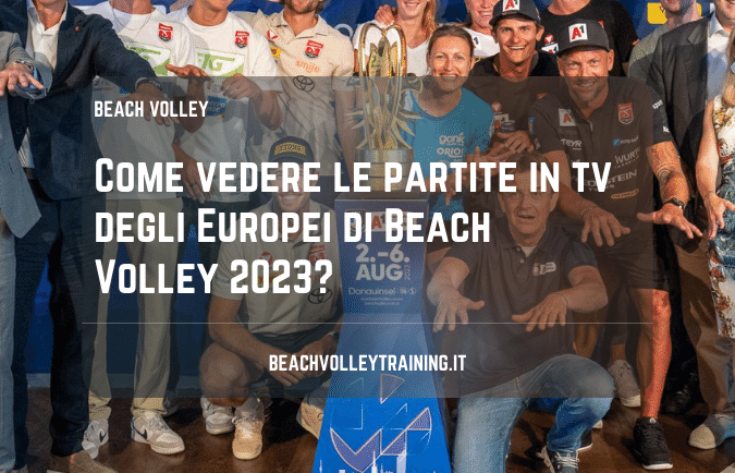 Come vedere le partite in tv degli Europei di Beach Volley 2023?