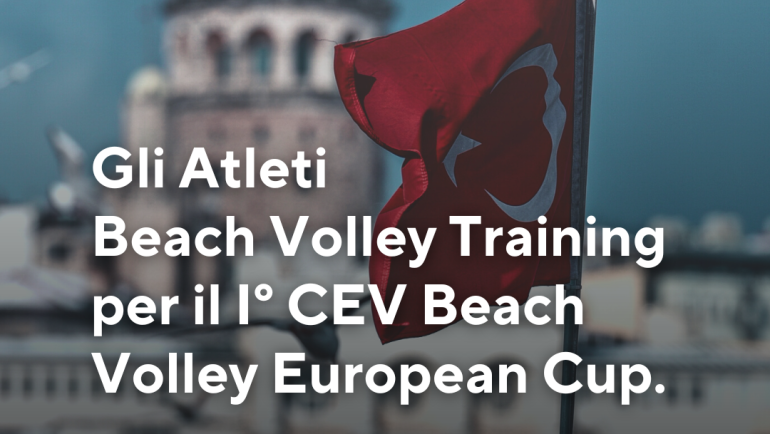 Gli Atleti Beach Volley Training per il I° CEV Beach Volley European Cup