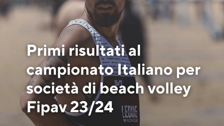 Primi risultati al campionato Italiano per società di beach volley fipav 23/24