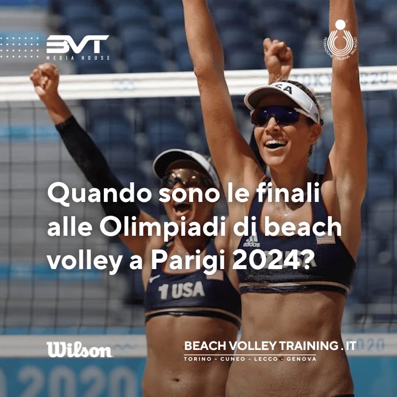 Quando sono le finali alle Olimpiadi di beach volley a Parigi 2024?