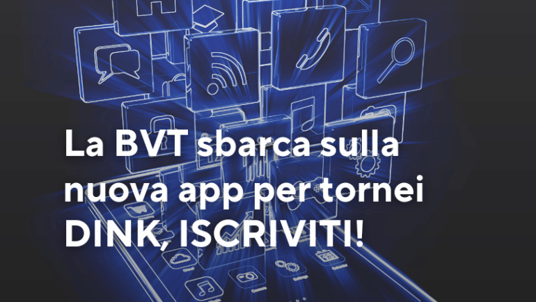 La BVT sbarca sulla nuova app per tornei DINK, ISCRIVITI!