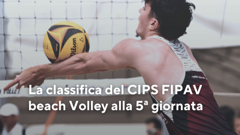 La classifica del CIPS FIPAV beach Volley alla 5ª giornata