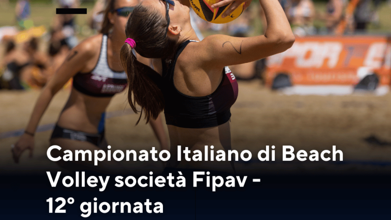 Campionato Italiano di Beach Volley società Fipav – 12° giornata