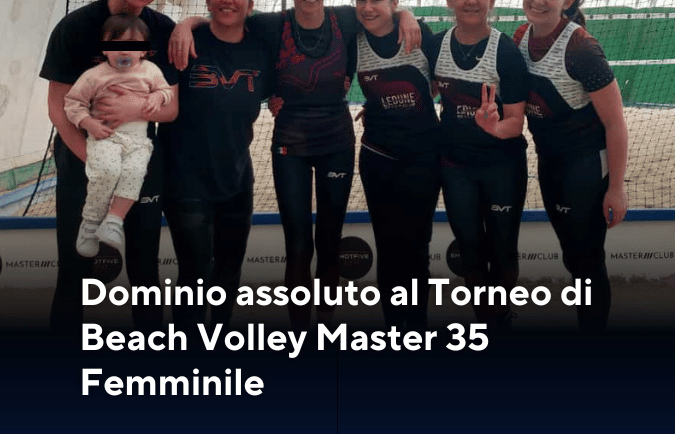 Dominio assoluto al Torneo di Beach Volley Master 35 Femminile