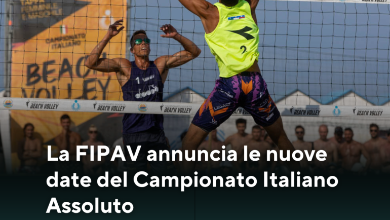 La FIPAV annuncia le nuove date del Campionato Italiano Assoluto