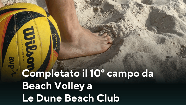 Completato il 10° campo da Beach Volley a Le Dune Beach Club